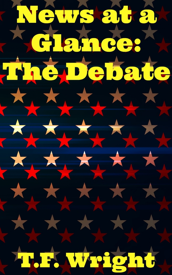 News at a Glance: The Debate
